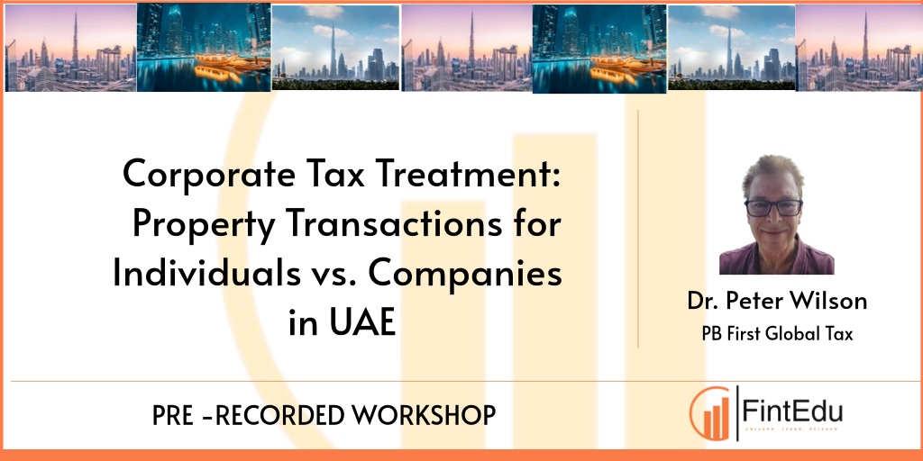Corporate Tax Treatment in Property Transactions for Individuals vs. Companies in the UAE