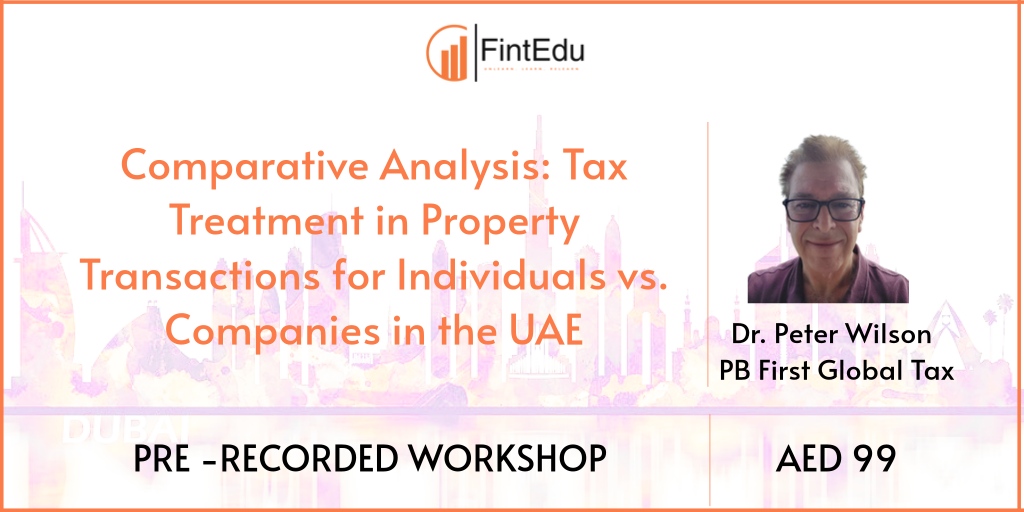 Corporate Tax Treatment in Property Transactions for Individuals vs. Companies in the UAE