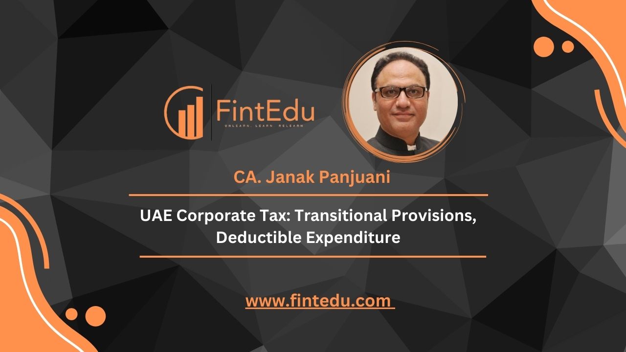 UAE Corporate Tax: Transitional Provisions, Deductible Expenditure