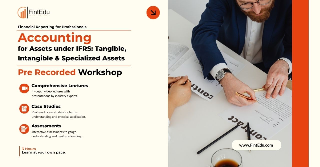 Accounting for Assets under IFRS: Tangible, Intangible, and Specialized Assets