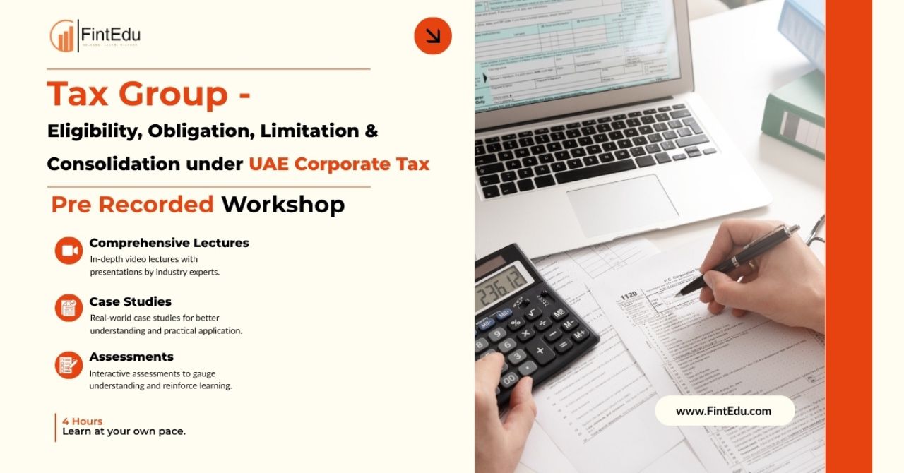 Tax Group - Eligibility, Obligation, Limitation and Consolidation under UAE Corporate Tax